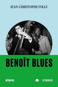 Ebooks gratuits francais download Benoît Blues par Jean-Christophe Folly