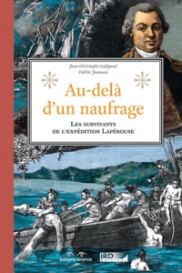 Jean-Christophe Galipaud et Valérie Jauneau - Au-delà d'un naufrage - Les survivants de l'expédition Lapérouse.