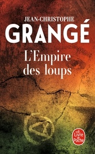 Jean-Christophe Grangé - L'Empire des Loups.