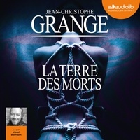 Jean-Christophe Grangé - La terre des morts.