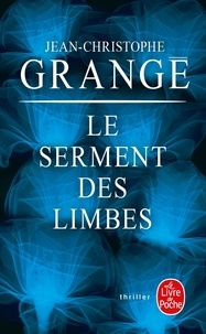 Jean-Christophe Grangé - Le Serment des Limbes.