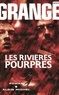 Jean-Christophe Grangé et Jean-Christophe Grangé - Les Rivières pourpres.