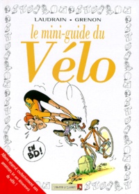 Jean-Christophe Grenon et Thierry Laudrain - Le mini-guide du vélo en BD.