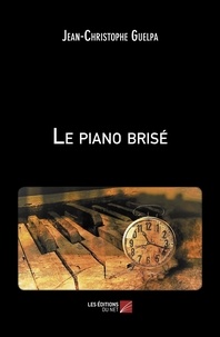 Jean-Christophe Guelpa - Le piano brisé.