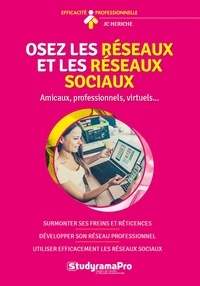 Jean-Christophe Hériche - Osez les réseaux et les réseaux sociaux.