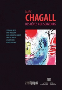 Jean-Christophe Hubert - Marc Chagall - Des rêves aux souvenirs.