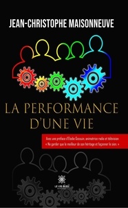 Téléchargez gratuitement de nouveaux livres audio La performance d'une vie iBook 9791037787187 par Jean Christophe