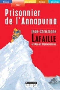 Jean-Christophe Lafaille - Prisonnier de l'Annapurna.