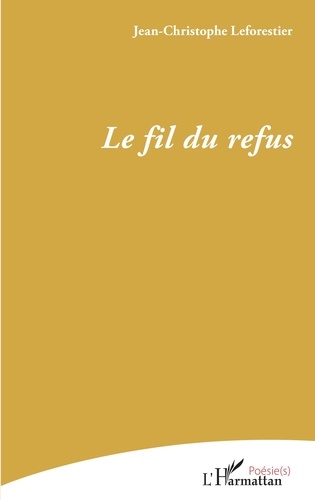 Jean-Christophe Leforestier - Le fil du refus.