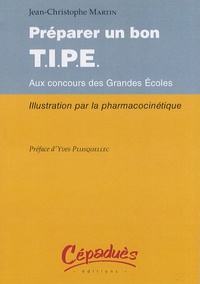 Jean-Christophe Martin - Préparer un bon TIPE aux concours des Grandes Ecoles - Pharmacocinétique.