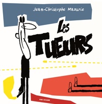 Jean-Christophe Mazurie - Les tueurs.