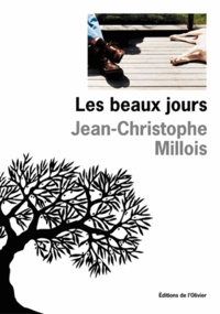 Jean-Christophe Millois - Les beaux jours.