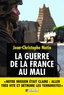 Jean-Christophe Notin - La guerre de la France au Mali.
