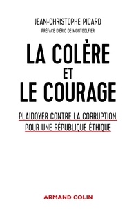 Lire le livre télécharger La colère et le courage  - Plaidoyer contre la corruption, pour une République éthique  9782200628505 in French par Jean-Christophe Picard