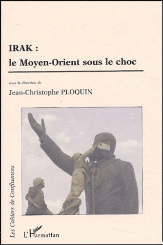 Jean-Christophe Ploquin - Irak : Le Moyen-Orient sous le choc.