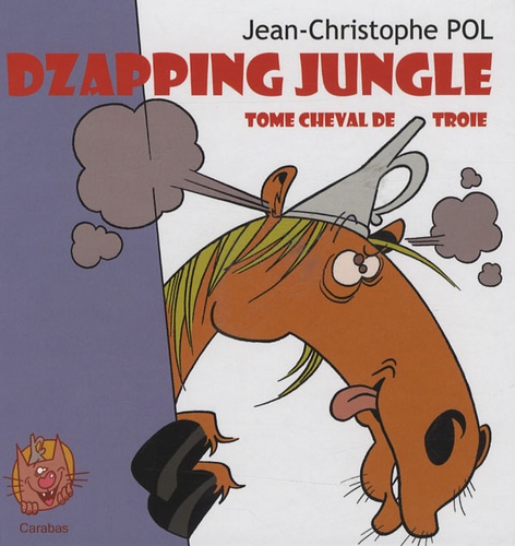 Jean-Christophe Pol - Dzapping Jungle  : Tome cheval de troie.
