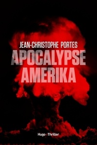 Jean-Christophe Portes - Apocalypse Amerika.