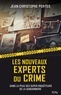 Jean-Christophe Portes - Les nouveaux experts du crime.