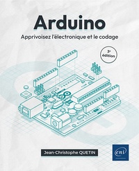 Jean-Christophe Quetin - Arduino - Apprivoisez l'électronique et le codage.