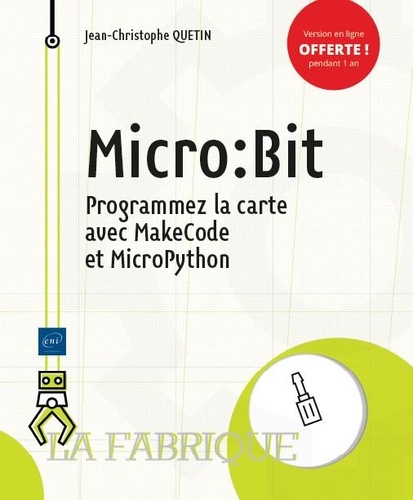 Micro:Bit. Programmez la carte avec MakeCode et MicroPython