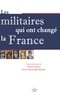 Jean-Christophe Romer et Fabrice Fanet - Les militaires qui ont changé la France.
