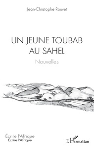 Jean-Christophe Rouvet - Un jeune toubab au Sahel - Nouvelles.
