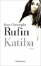 Jean-Christophe Rufin - Katiba.