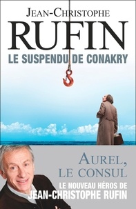 Livres complets télécharger pdf Le suspendu de Conakry par Jean-Christophe Rufin 9782081417410 