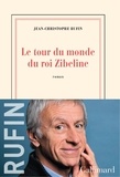 Jean-Christophe Rufin - Le tour du monde du roi Zibeline.