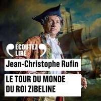 Jean-Christophe Rufin - Le tour du monde du roi Zibeline.