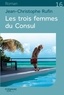 Jean-Christophe Rufin - Les trois femmes du Consul.