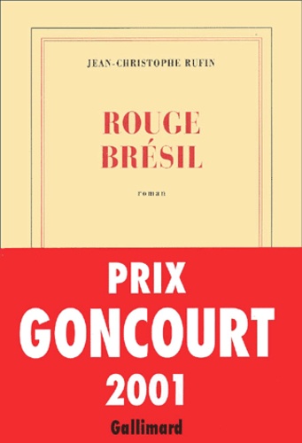 Rouge Brésil de Jean-Christophe Rufin - Grand Format - Livre - Decitre