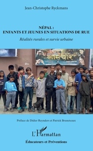 Jean-Christophe Ryckmans - Népal : enfants et jeunes en situations de rue - Réalités rurales et survie urbaine.