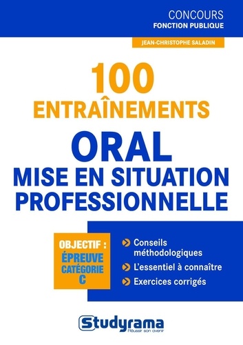 Jean-Christophe Saladin - 100 entraînements Oral et mise en situation professionnelle.