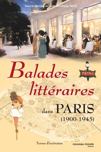 Jean-Christophe Sarrot - Balades littéraires dans Paris (1900-1945).