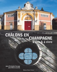 Jean-Christophe Sauvage et Jean-Marie Lecomte - Châlons-en-Champagne à voir & à vivre.