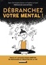 Jean-Christophe Seznec et Sophie Le Guen - Débranchez votre mental !.