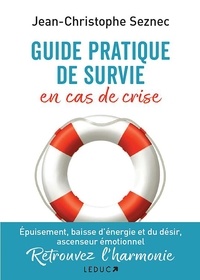 Jean-Christophe Seznec - Guide pratique de survie en cas de crise.