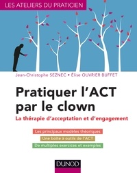 Pratiquer lACT par le clown - Thérapie dacceptation et dengagement.pdf