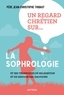 Jean-Christophe Thibaut - Un regard chrétien sur la sophrologie - Et ses techniques de relaxation et de gestion des émotions.
