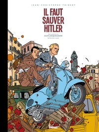 Jean-Christophe Thibert - Kaplan & Masson  : Il faut sauver Hitler.