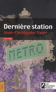 Jean-Christophe Tixier - Dernière station.