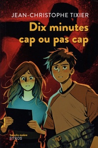 Jean-Christophe Tixier - Dix minutes  : Dix minutes cap ou pas cap.