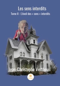 Jean-Christophe Vertheuil - Les "sens" interdits.