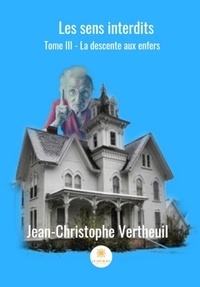Jean-Christophe Vertheuil - Les "sens" interdits.