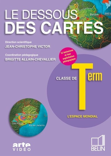 Jean-Christophe Victor et Brigitte Allain-Chevallier - Le dessous des cartes Tle L'espace mondial - Pack individuel : livret pédagogique. 1 DVD