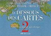 Jean-Christophe Victor - Le dessous des cartes - Tome 2 : Atlas d'un monde qui change.