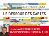 Pdb books téléchargement gratuitLe dessous des cartes  - Itinéraires géopolitiques FB2 parJean-Christophe Victor en francais9791021013100