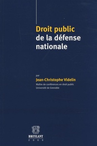 Jean-Christophe Videlin - Droit public de la défense nationale.