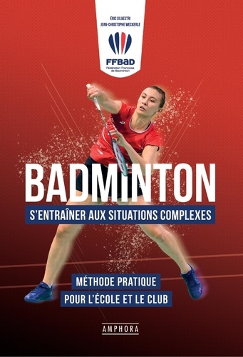 Badminton - S'entraîner aux situations... de Jean-Christophe Weckerle -  Grand Format - Livre - Decitre